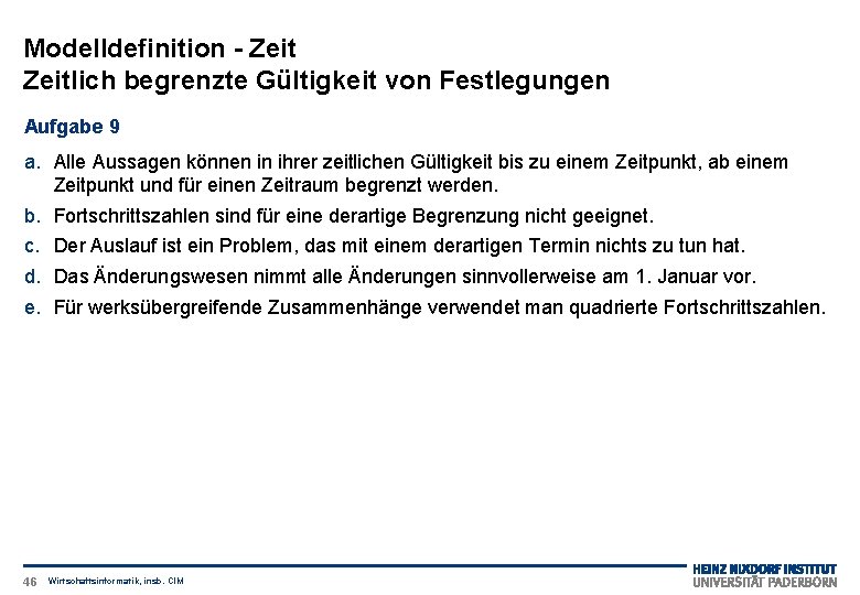 Modelldefinition - Zeitlich begrenzte Gültigkeit von Festlegungen Aufgabe 9 a. Alle Aussagen können in