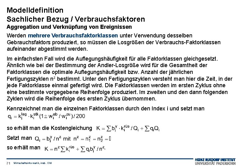 Modelldefinition Sachlicher Bezug / Verbrauchsfaktoren Aggregation und Verknüpfung von Ereignissen Werden mehrere Verbrauchsfaktorklassen unter