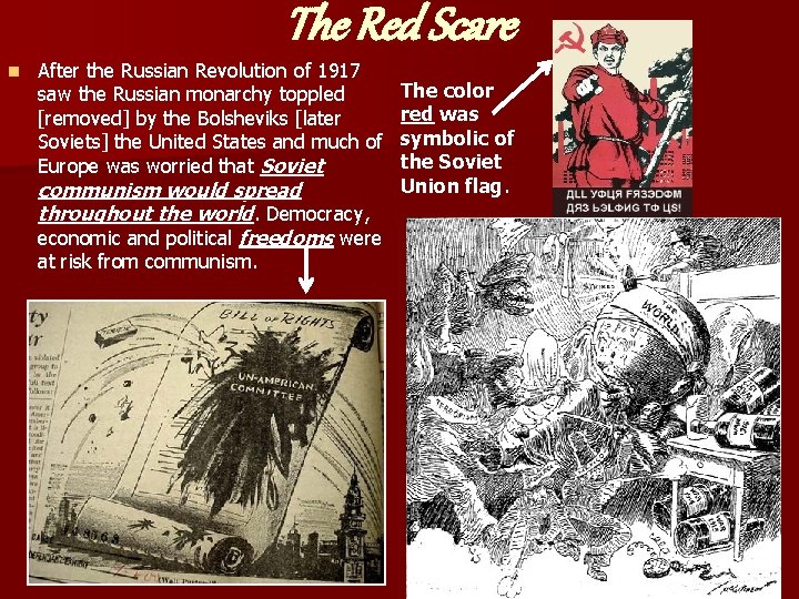 The Red Scare n After the Russian Revolution of 1917 saw the Russian monarchy