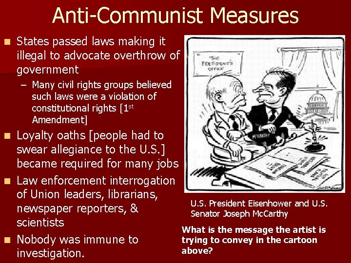Anti-Communist Measures n States passed laws making it illegal to advocate overthrow of government