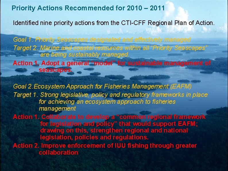Priority Actions Recommended for 2010 – 2011 Identified nine priority actions from the CTI-CFF