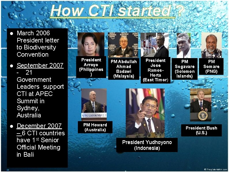 How CTI started ? ● March 2006 President letter to Biodiversity Convention ● September