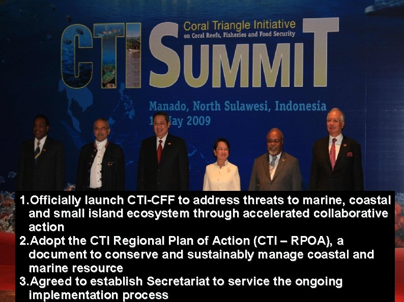 1. Officially launch CTI-CFF to address threats to marine, coastal and small island ecosystem