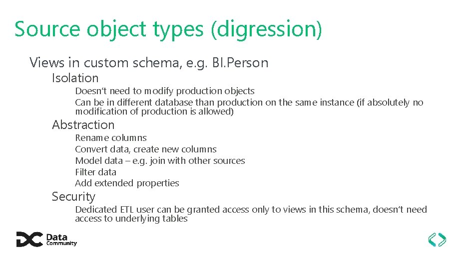 Source object types (digression) Views in custom schema, e. g. BI. Person Isolation Doesn’t