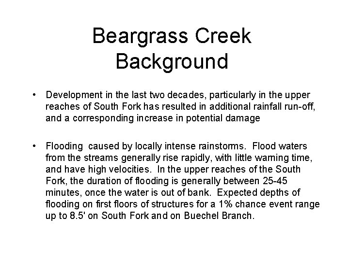 Beargrass Creek Background • Development in the last two decades, particularly in the upper