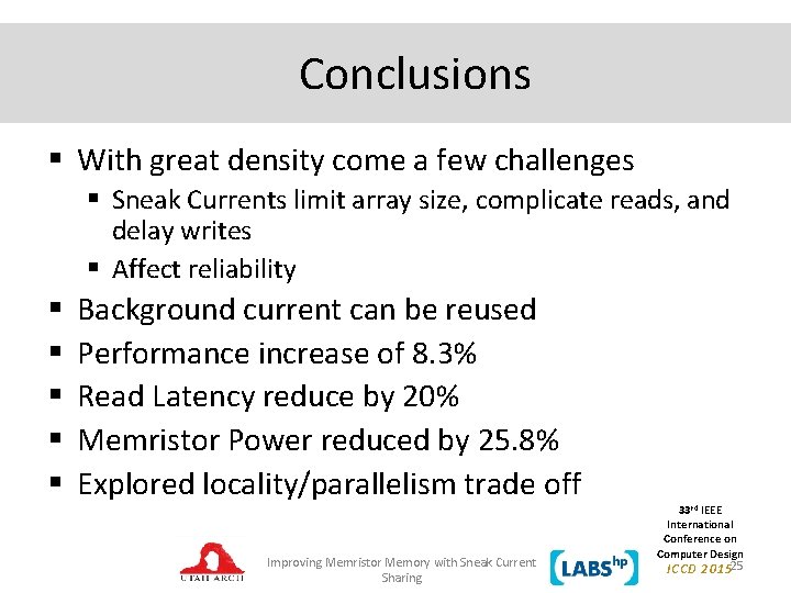 Conclusions § With great density come a few challenges § Sneak Currents limit array