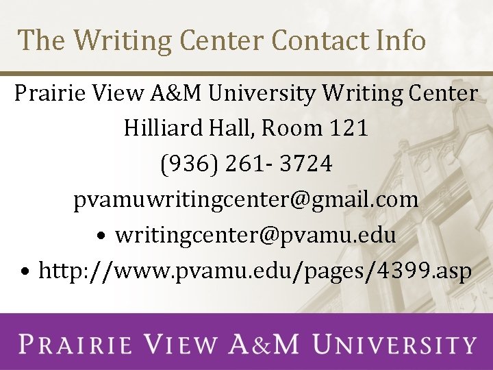 The Writing Center Contact Info Prairie View A&M University Writing Center Hilliard Hall, Room
