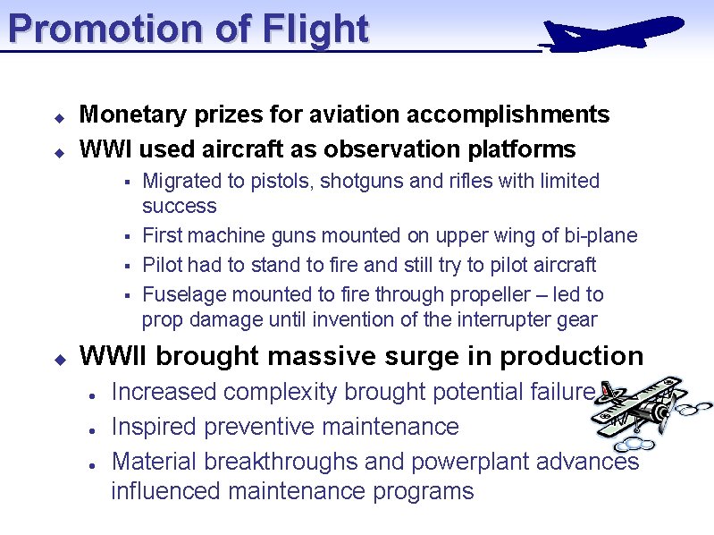Promotion of Flight u u Monetary prizes for aviation accomplishments WWI used aircraft as Promotion of Flight u u Monetary prizes for aviation accomplishments WWI used aircraft as