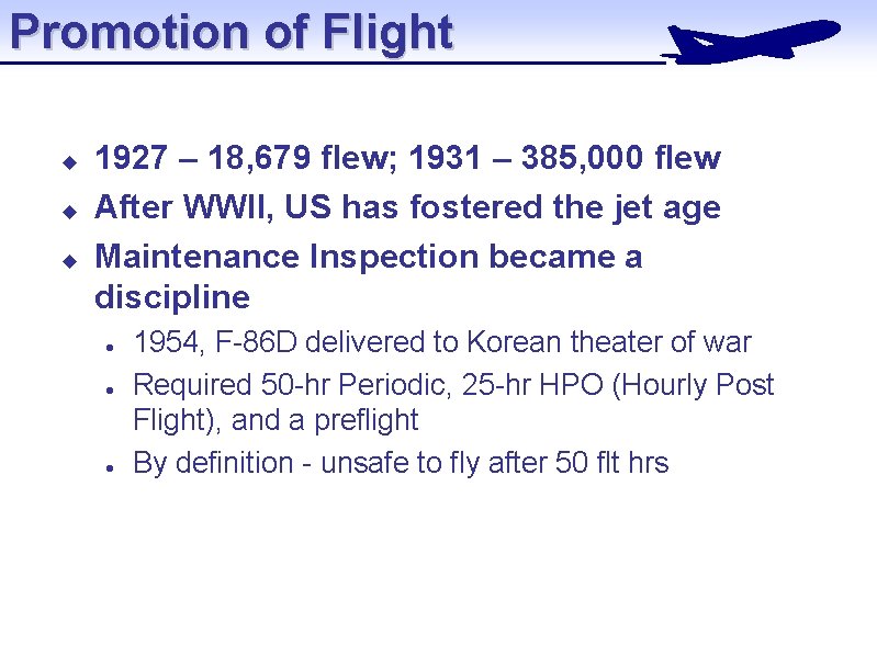 Promotion of Flight u u u 1927 – 18, 679 flew; 1931 – 385, Promotion of Flight u u u 1927 – 18, 679 flew; 1931 – 385,
