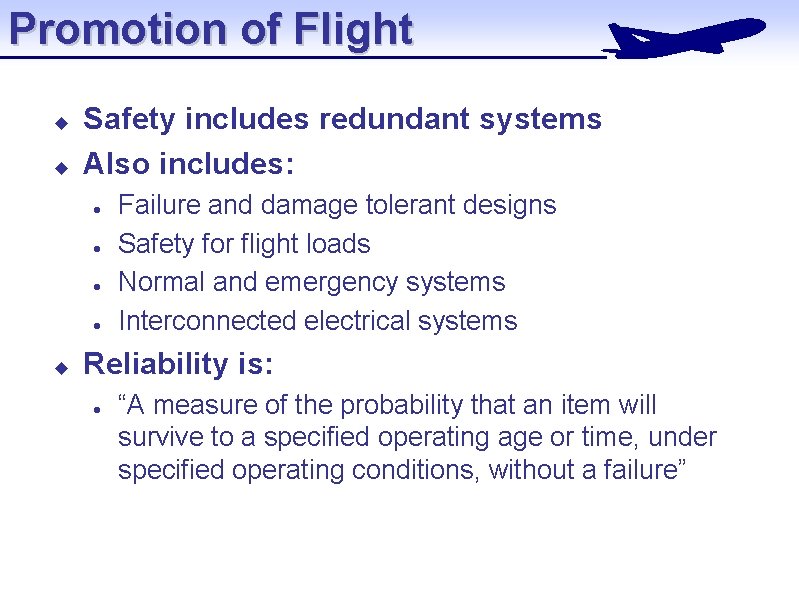 Promotion of Flight u u Safety includes redundant systems Also includes: l l u Promotion of Flight u u Safety includes redundant systems Also includes: l l u