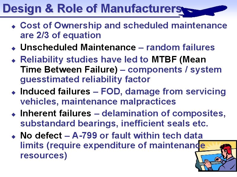 Design & Role of Manufacturers u u u Cost of Ownership and scheduled maintenance Design & Role of Manufacturers u u u Cost of Ownership and scheduled maintenance
