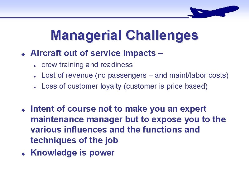 Managerial Challenges u Aircraft out of service impacts – l l l u u Managerial Challenges u Aircraft out of service impacts – l l l u u