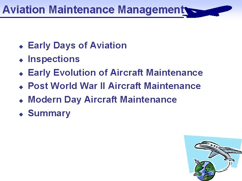Aviation Maintenance Management u u u Early Days of Aviation Inspections Early Evolution of Aviation Maintenance Management u u u Early Days of Aviation Inspections Early Evolution of