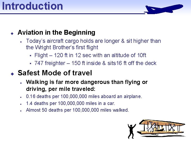 Introduction u Aviation in the Beginning l u Today’s aircraft cargo holds are longer Introduction u Aviation in the Beginning l u Today’s aircraft cargo holds are longer