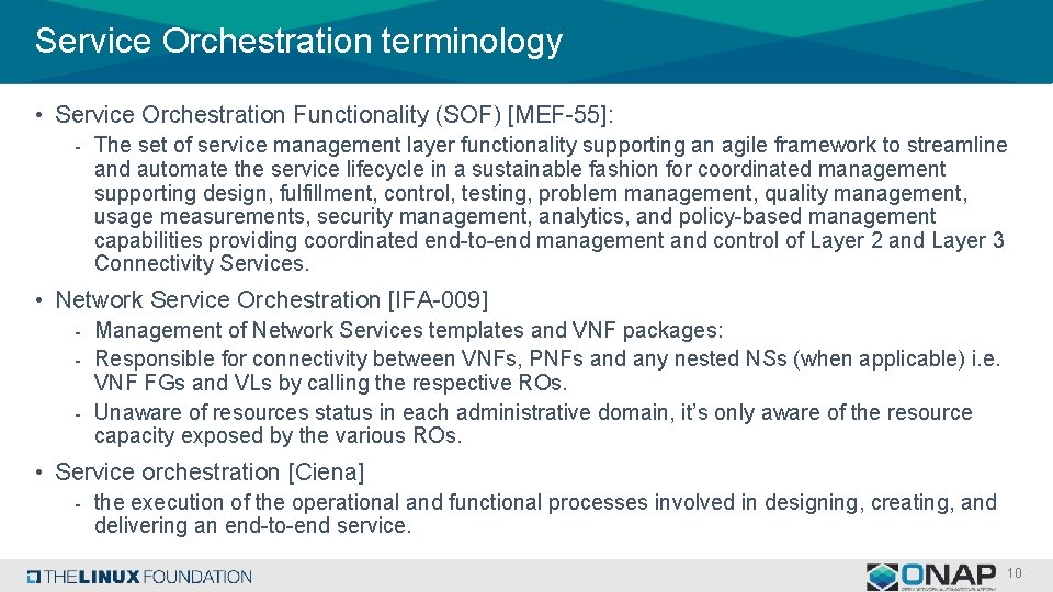 Service Orchestration terminology • Service Orchestration Functionality (SOF) [MEF-55]: - The set of service