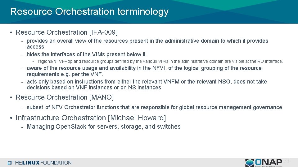 Resource Orchestration terminology • Resource Orchestration [IFA-009] - provides an overall view of the