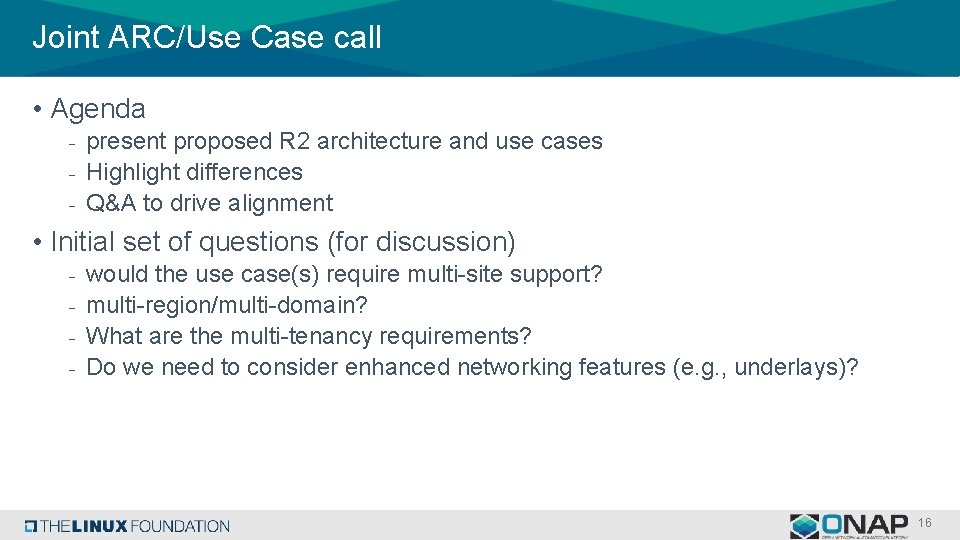 Joint ARC/Use Case call • Agenda - present proposed R 2 architecture and use