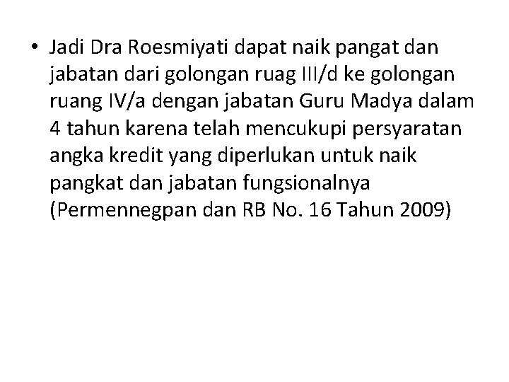  • Jadi Dra Roesmiyati dapat naik pangat dan jabatan dari golongan ruag III/d