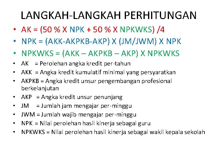 LANGKAH-LANGKAH PERHITUNGAN • AK = (50 % X NPK + 50 % X NPKWKS)