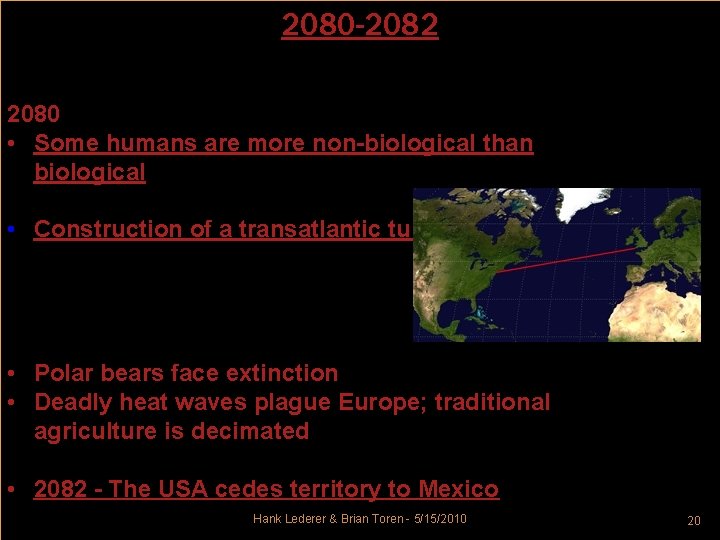 2080 -2082 2080 • Some humans are more non-biological than biological • Construction of