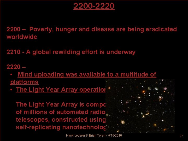 2200 -2220 2200 – Poverty, hunger and disease are being eradicated worldwide 2210 -