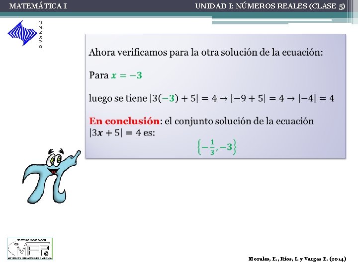 MATEMÁTICA I U N E X P O UNIDAD I: NÚMEROS REALES (CLASE 5)