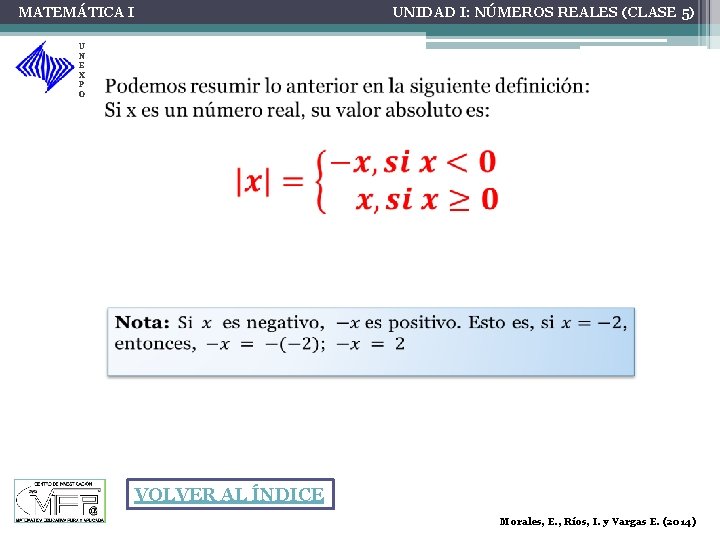 MATEMÁTICA I U N E X P O UNIDAD I: NÚMEROS REALES (CLASE 5)