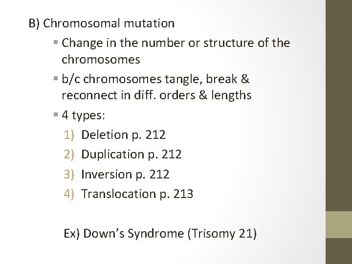 B) Chromosomal mutation § Change in the number or structure of the chromosomes §