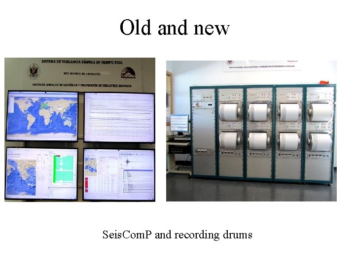 Old and new Seis. Com. P and recording drums 