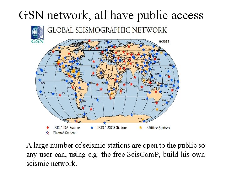 GSN network, all have public access A large number of seismic stations are open