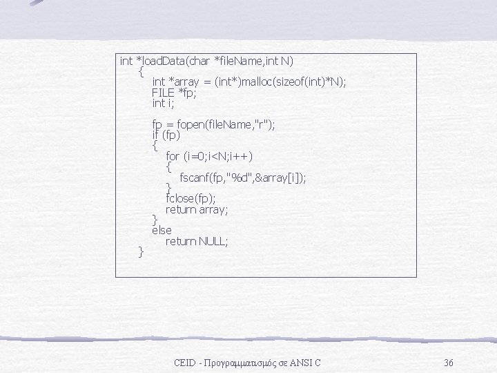 int *load. Data(char *file. Name, int N) { int *array = (int*)malloc(sizeof(int)*N); FILE *fp;