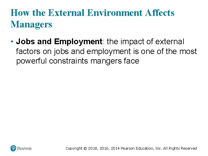 How the External Environment Affects Managers • Jobs and Employment: the impact of external