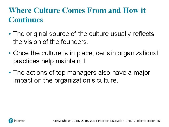 Where Culture Comes From and How it Continues • The original source of the