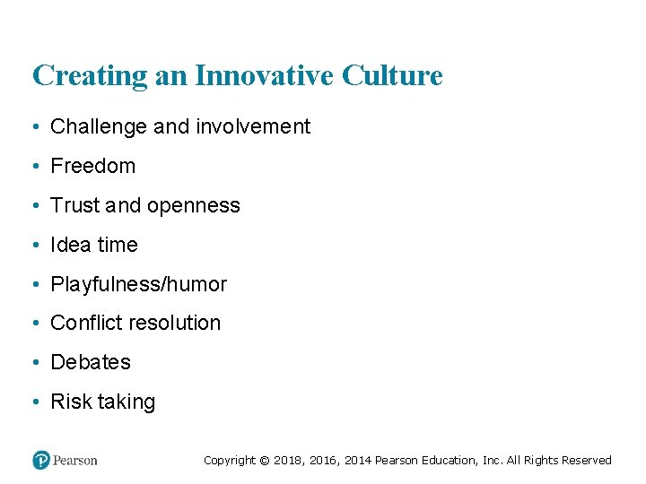 Creating an Innovative Culture • Challenge and involvement • Freedom • Trust and openness