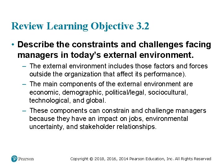 Review Learning Objective 3. 2 • Describe the constraints and challenges facing managers in
