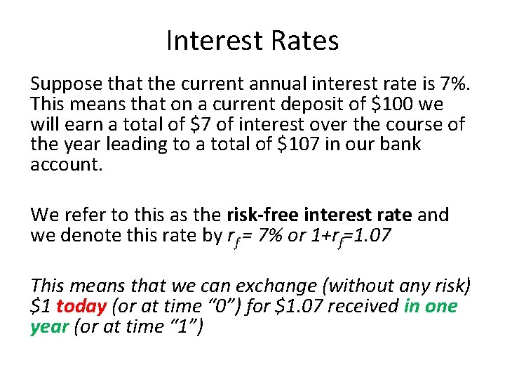 Interest Rates Suppose that the current annual interest rate is 7%. This means that
