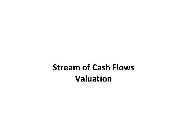 Stream of Cash Flows Valuation 