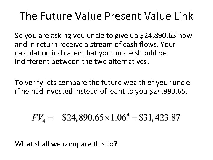 The Future Value Present Value Link So you are asking you uncle to give