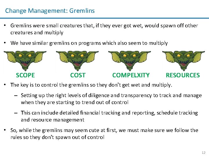 Change Management: Gremlins • Gremlins were small creatures that, if they ever got wet, Change Management: Gremlins • Gremlins were small creatures that, if they ever got wet,
