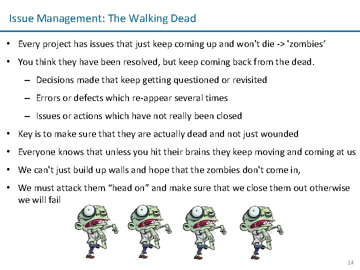 Issue Management: The Walking Dead • Every project has issues that just keep coming