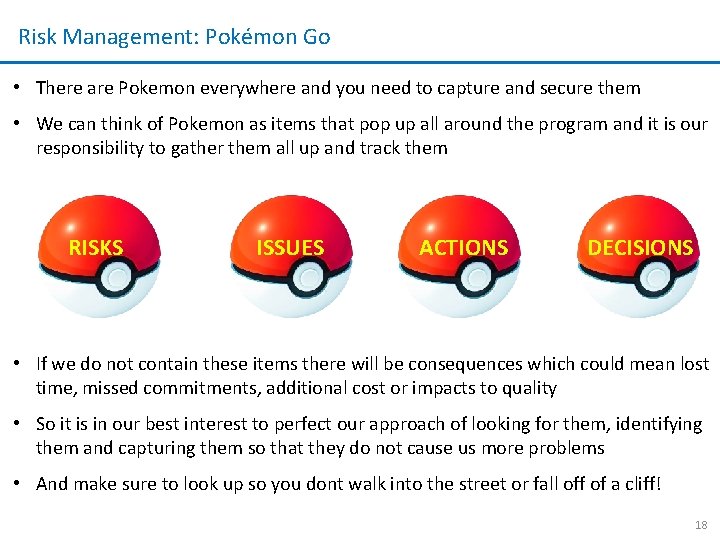 Risk Management: Pokémon Go • There are Pokemon everywhere and you need to capture