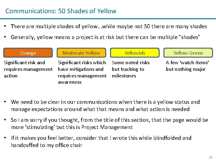 Communications: 50 Shades of Yellow • There are multiple shades of yellow. . .