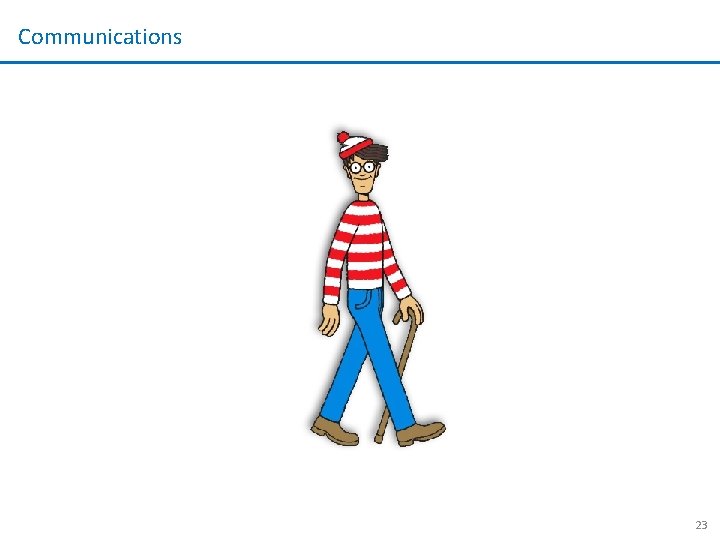 Communications 23 Communications 23