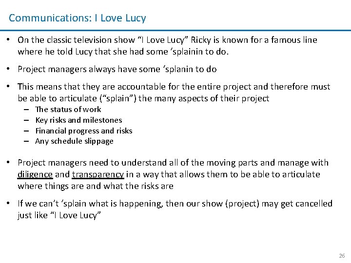 Communications: I Love Lucy • On the classic television show “I Love Lucy” Ricky