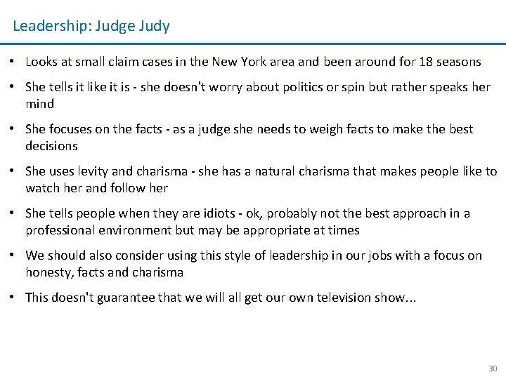 Leadership: Judge Judy • Looks at small claim cases in the New York area