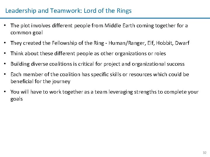 Leadership and Teamwork: Lord of the Rings • The plot involves different people from