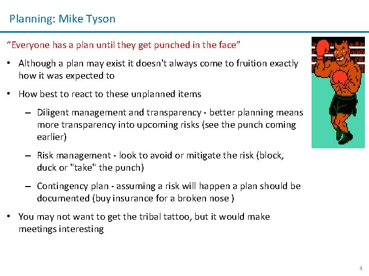 Planning: Mike Tyson “Everyone has a plan until they get punched in the face” Planning: Mike Tyson “Everyone has a plan until they get punched in the face”