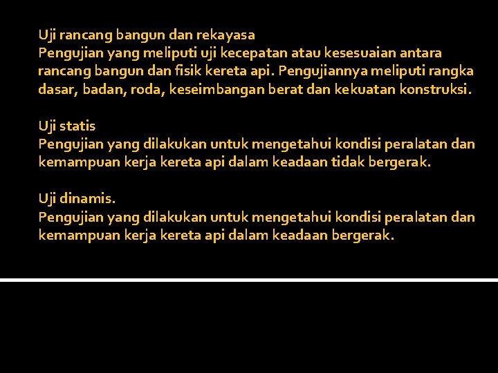Uji rancang bangun dan rekayasa Pengujian yang meliputi uji kecepatan atau kesesuaian antara rancang