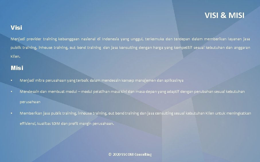 VISI & MISI Visi Menjadi provider training kebanggaan nasional di Indonesia yang unggul, terkemuka
