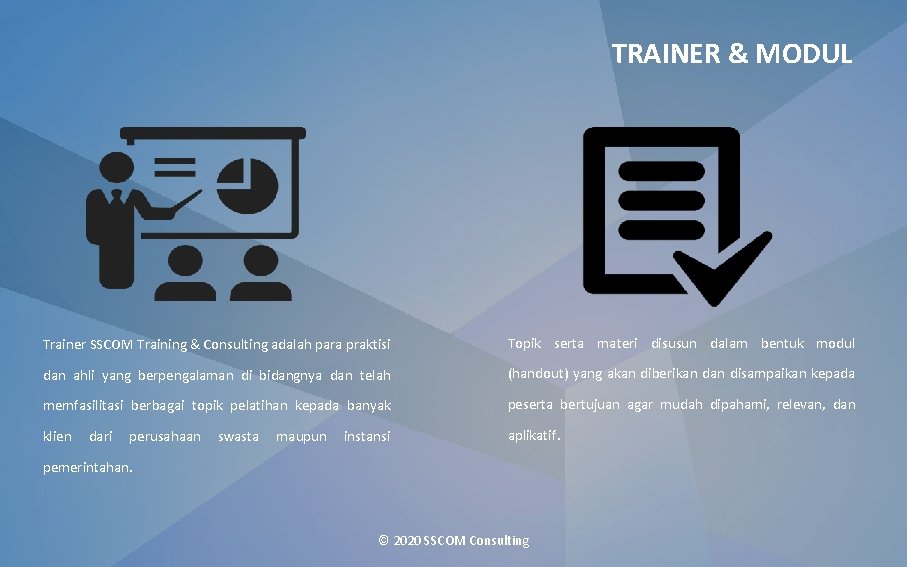 TRAINER & MODUL Trainer SSCOM Training & Consulting adalah para praktisi Topik serta materi